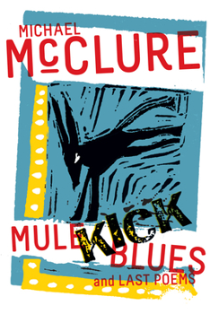 Paperback Mule Kick Blues: And Last Poems Book