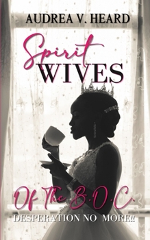 Paperback Spirit Wives of the B.O.C.: Desperation No More Book