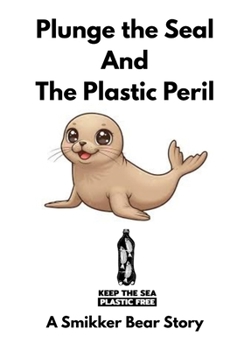 Paperback Plunge The Seal And The Plastic Peril Book