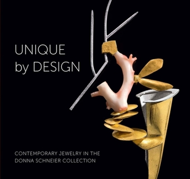 Paperback Unique by Design: Contemporary Jewelry in the Donna Schneier Collection Book