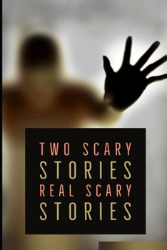 Paperback Scary Stories: TWO SCARY STORIES: Scary Stories to Tell in the Dark: Horror Story Scary Ghosts, True Horror and Chilling Murders, Gho Book