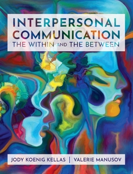 Hardcover Interpersonal Communication: The Within and The Between Book