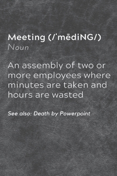 Paperback Meeting Definition: See also Death by Powerpoint: Meeting Notes Book