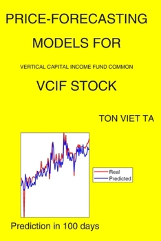 Paperback Price-Forecasting Models for Vertical Capital Income Fund Common VCIF Stock Book