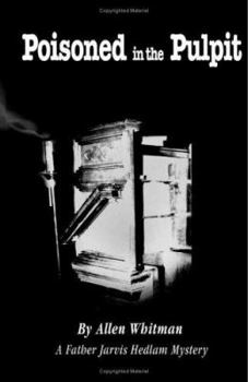 Paperback Poisoned in the Pulpit: A Father Jarvis Hedlam Mystery Book
