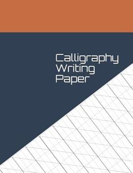 Paperback Calligraphy Writing Paper: Calligraphy Practice Book for Beginners Book