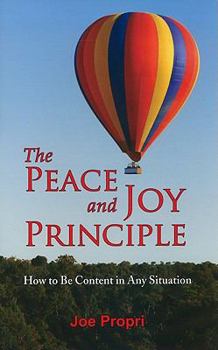 Paperback The Peace and Joy Principle: How to Be Content in Any Situation Book