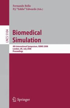 Paperback Biomedical Simulation: 4th International Symposium, Isbms 2008, London, Uk, July 7-8, 2008, Proceedings Book