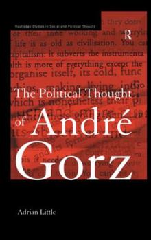 Paperback The Political Thought of Andre Gorz Book