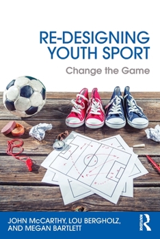 Paperback Re-Designing Youth Sport: Change the Game Book
