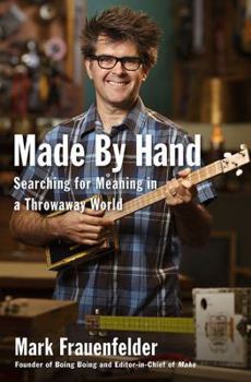 Hardcover Made by Hand: Searching for Meaning in a Throwaway World Book