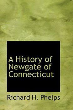 A History of Newgate of Connecticut