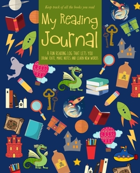 My Reading Journal: For kids | Keep track of all reading with this guided diary and log book | Read, write, draw, rate your readings, and learn new ... For elementary, middle and junior high school