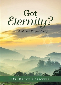 Paperback Got Eternity?: It's Just One Prayer Away Book