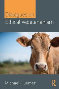 Hardcover Dialogues on Ethical Vegetarianism Book
