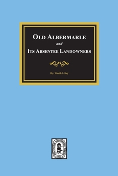 Paperback Old Albemarle and Its Absentee Landlords. Book
