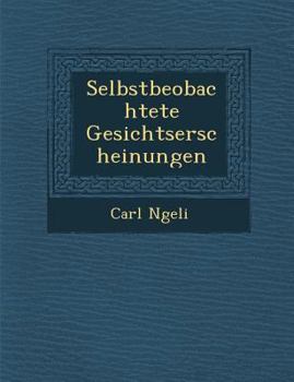 Paperback Selbstbeobachtete Gesichtserscheinungen [German] Book