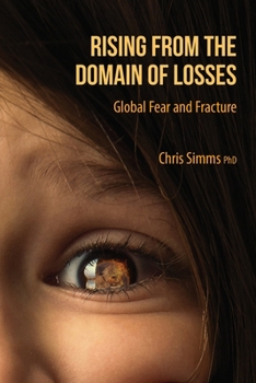Paperback Rising from the Domain of Losses: Global Fear and Fracture Book