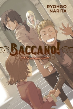 バッカーノ！1705 The Ironic Light Orchestra - Book #11 of the Baccano! Light Novel