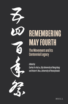 Hardcover Remembering May Fourth: The Movement and Its Centennial Legacy Book