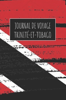 Paperback Journal de Voyage Trinite&#769;-Et-Tobago: 6x9 Carnet de voyage I Journal de voyage avec instructions, Checklists et Bucketlists, cadeau parfait pour [French] Book