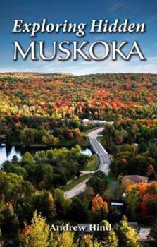 Paperback Exploring Hidden Muskoka Book