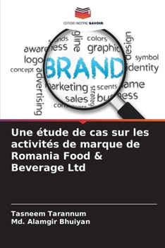 Paperback Une étude de cas sur les activités de marque de Romania Food & Beverage Ltd [French] Book