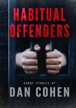 Paperback Habitual Offenders: Short Stories By Dan Cohen Book