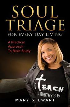 Paperback Soul Triage For Every Day Living: A Practical Approach To Bible Study Book