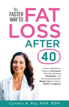The Faster Way to Fat Loss After 40: Proven Methods for Balancing Hormones Naturally, Boosting Metabolism, and Achieving Sustainable Weight Loss for ... Christian Woman’s Guide to Healthy Living)