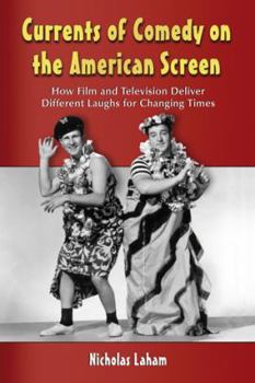 Paperback Currents of Comedy on the American Screen: How Film and Television Deliver Different Laughs for Changing Times Book