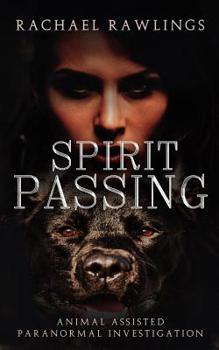 Paperback Spirit Passing print: Animal Assisted Paranormal Investigation Book