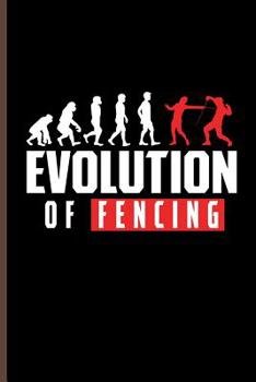 Evolution of Fencing: Fencing Swordsman Sports notebooks gift (6"x9") Dot Grid notebook