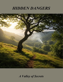 Paperback Hidden Dangers: A Valley Of Secrets Book
