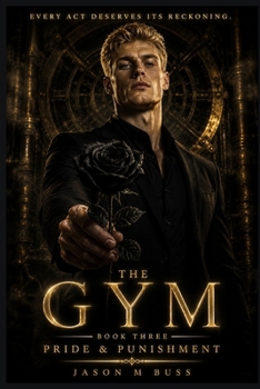 Paperback The Gym: BOOK III: Pride & Punishment Book