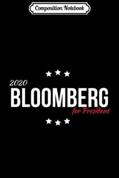 Paperback Composition Notebook: Michael Bloomberg 2020 for President Campaign Vote Election Premium Journal/Notebook Blank Lined Ruled 6x9 100 Pages Book