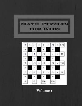 Paperback Math Puzzles for Kids Volume 1: 200 Puzzles Math Squares Game operations of Addition, Subtraction, Multiplication, and Division. Book