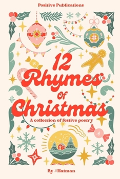 Paperback 12 Rhymes of Christmas: A collection of Festive Poetry by #Hatman Book