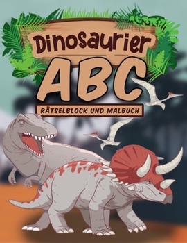 Paperback Dinosaurier Rätselblock und Malbuch: Buchstaben schreiben lernen mit dem DINO-ABC: Perfekt für kleine Dinosaurier Forscher I Alphabet Übungsheft mit v [German] Book