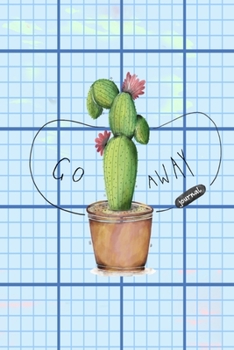 Paperback Go Away: Journal, Notebook & Composition book - Large (6 x 9 inshes) - 120 Pages Book