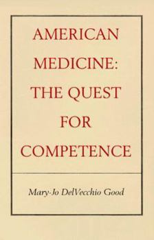 American Medicine: The Quest for Competence