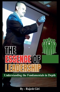 Paperback The Essence of Leadership: Understanding the Fundamentals in Depth Book