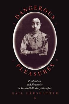 Paperback Dangerous Pleasures: Prostitution and Modernity in Twentieth-Century Shanghai Book