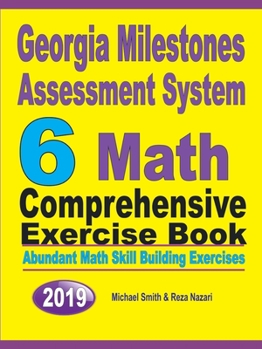Paperback Georgia Milestones Assessment System 6: Abundant Math Skill Building Exercises Book