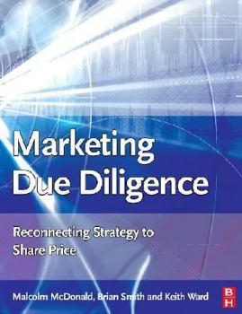 Paperback Marketing Due Diligence: Reconnecting Strategy to Share Price Book