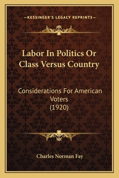 Labor in Politics, or, Class Versus Country: Considerations for American Voters
