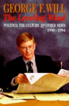 Hardcover The Leveling Wind: 2politics, the Culture, and Other News, 1990-1994 Book