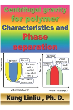 Paperback Centrifugal gravity for polymer characteristics and phase separation Book