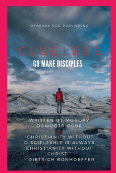 Paperback Clueless - Go and Make Disciples [Large Print] Book