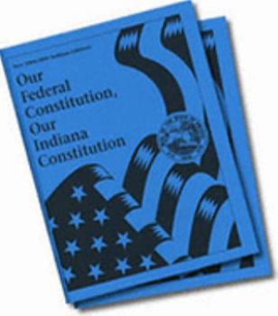 Paperback Our Federal Constitution, Our Indiana Constitution Book
